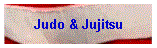 Judo & Jujitsu