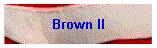 Brown II